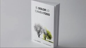 «El dolor lo cambia todo» - Un libro del P. Jorge Obregón, LC y Nayeli Pereznegrón